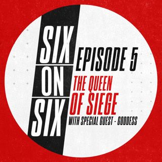 Episode 5 // The Queen of Siege (with special guest Goddess)