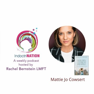 God, Sex, and Rich People w/ Mattie Jo Cowsert