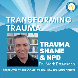 What If Narcissism Is a Trauma Adaptation? with Dr. Mark Ettensohn