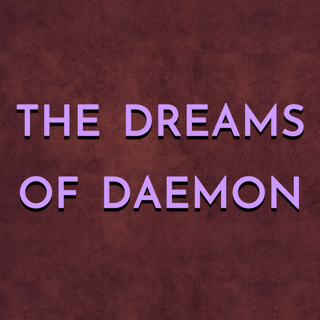 The Dreams of Daemon with Quinn the GM