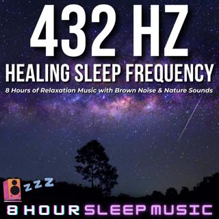 🌒 432 Hz Healing Sleep Frequency | 8 Hours of Relaxation Music with Brown Noise & Nature Sounds 💤