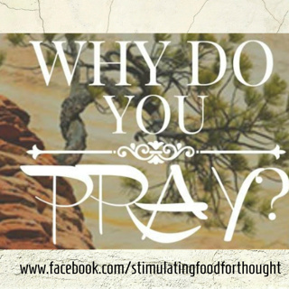 Why do you pray?