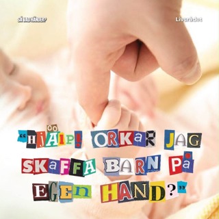 Livsrådet: ”Hjälp! Orkar jag skaffa barn på egen hand?”
