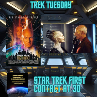 “Resistance Is Futile: Celebrating 30 Years of Star Trek: First Contact”