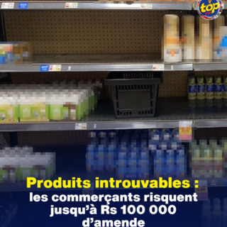 Produits introuvables : les commerçants risquent jusqu’à Rs 100 000 d’amende