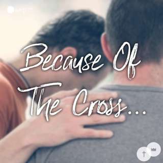 Because Of The Cross... | David Lyon