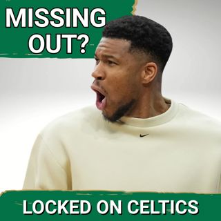 MISSING OUT? Should Boston Celtics go ALL IN for Giannis Antetokounmpo?