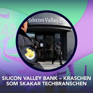 Silicon Valley Bank – Kraschen som skakar techbranschen – P3 Nyheter Dokumentär