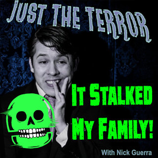 JUST THE TERROR - IT STALKED MY FAMILY!