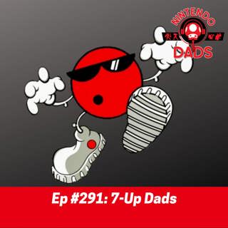 #291: 7-Up Dads