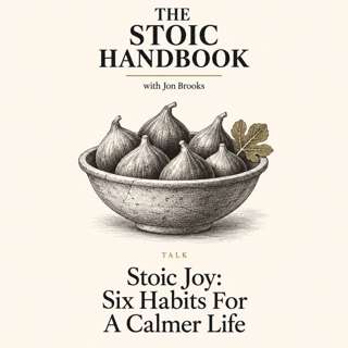 Stoic Joy: Six Habits For A Calmer Life