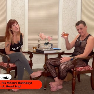 Sexy & Jagundo- ~The Misbehavin' Monogamists~ It's Mitch's Birthday, We're Off On A Roadtrip! 1-4-25