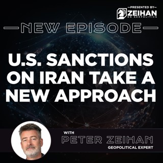 U.S. Sanctions on Iran Take a New Approach || Peter Zeihan