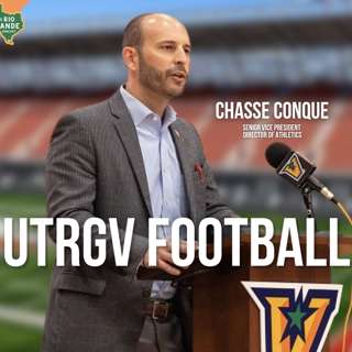 S3.EP19: Vaqueros Football - UTRGV Senior Vice President & AD Chasse Conque