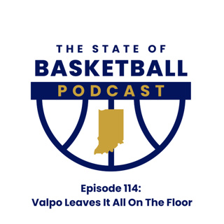 Episode 114: Valpo Leaves It All On The Floor