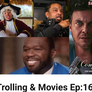 Trolling & Movies Ep:167