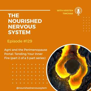 Agni and the Perimenopause Portal: Tending Your Inner Fire (part 2 of a 3 part series)