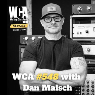 WCA #548 with Dan Malsch – Touring Guitarist to Full-Time Engineer, Building a Studio Career, Mixing Ghost, Working with Andy Wallace, and Running a Successful Studio Outside the Big Cities