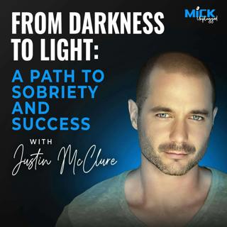Justin McClure | From Darkness to Light: A Path to Sobriety and Success