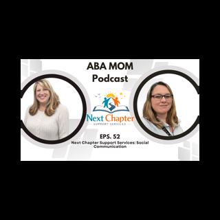 Episode 52: Next Chapter Support Services: Social Communication