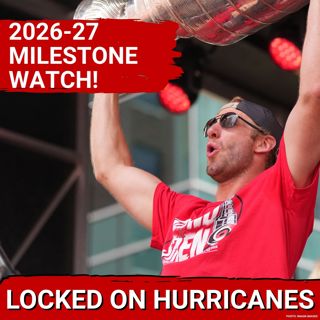 MILESTONE WATCH! 3 Carolina Hurricanes on Milestone Watch in 2026-27
