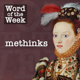 Tudor Time Machine Word of the Week: Methinks
