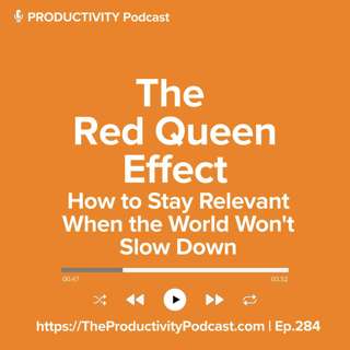 The Red Queen Effect: How to Stay Relevant When the World Won't Slow Down
