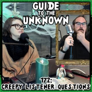 172: Creepy Listener Questions