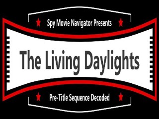 James Bond's THE LIVING DAYLIGHTS Pre-Title Decoded!