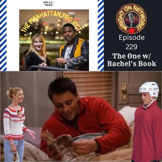 #229 The Manhattan Project: One w/ Rachel's Book