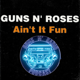 Guns N' Radio #236 - Ain't it Fun
