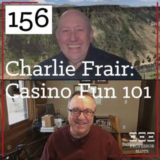 PS 156: Interviewing Charlie Frair, Author of Casino Fun 101