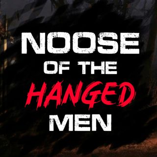 "Noose of the Hanged Men" Creepypasta | Scary Stories from Reddit Nosleep