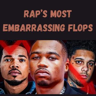 S18 Ep21: Rap’s Most Embarrassing Flops