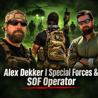 Green Beret & SOF Operator | Alex Dekker