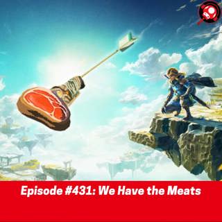 #431: We Have the Meats