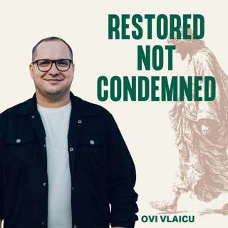 Restored Not Condemned (Ovi Vlaicu)