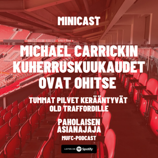 MINICAST: Michael Carrickin kuherruskuukaudet ovat ohitse 