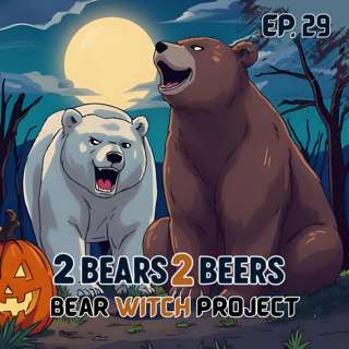 EP 29 | Bear Witch Project