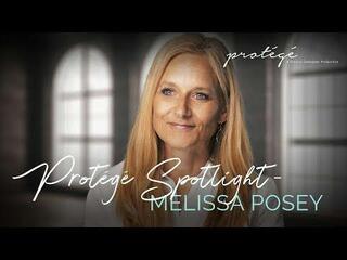 Protégé Spotlight | Melissa Posey