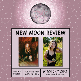 S3, Ep 1: Witch Chit Chat, October's New Moon in Libra ♎️ 🌑