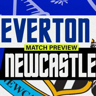 Everton V Newcastle United | Match Preview