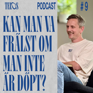 09. Kan man va frälst om man inte är döpt?