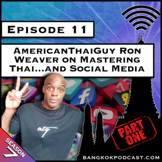 AmericanThaiGuy Ron Weaver on Mastering Thai…and Social Media [S7.E11]