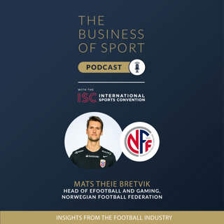 The Business Of Sport Podcast - Insights From The Football Industry - Mats Theie Bretvik