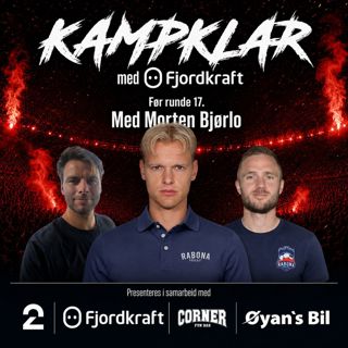 476. Kampklar med Fjordkraft: Før runde 17, med Morten Bjørlo