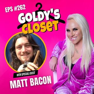 This Guy Can Save Your Music Career—Matt Bacon Tells All Goldy's Closet EPS #262