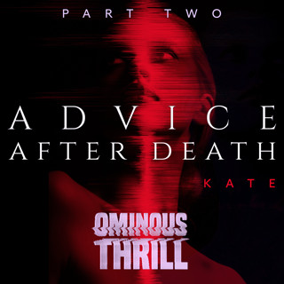 ADVICE AFTER DEATH - Part 2 of 2
