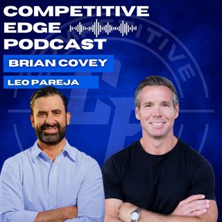 AI, Algorithms, and Attention: The New Playbook for Agents and Loan Officers w/ Leo Pareja :: Ep 204 Competitive Edge Podcast