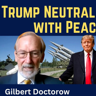 Gilbert Doctorow: Trump Neutralizes Europe with Peace Plan